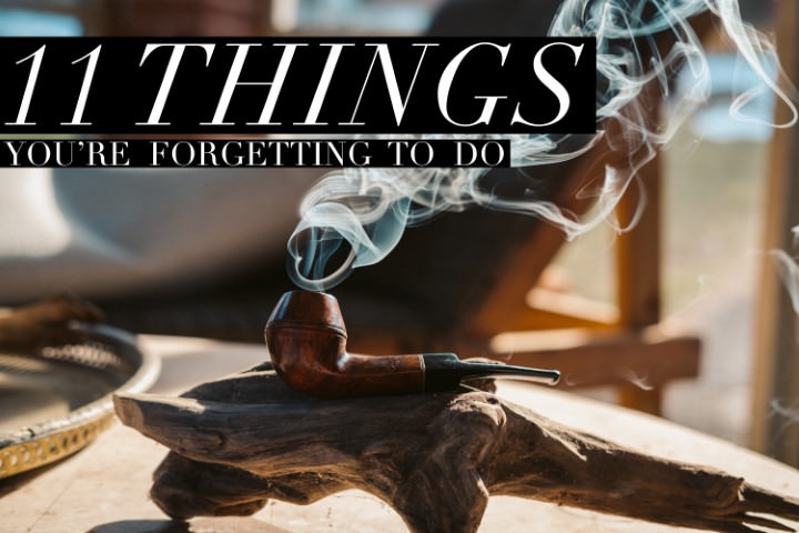 Tobacco Pipes - 11 Things You’re Forgetting to Do
